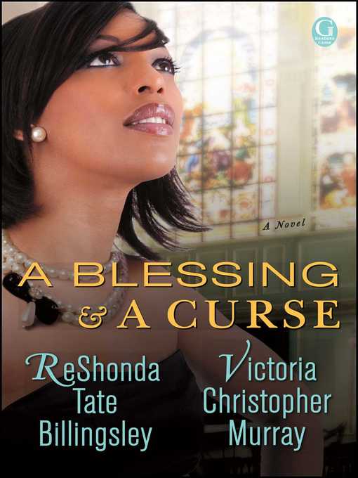 Title details for A Blessing & a Curse by ReShonda Tate Billingsley - Available